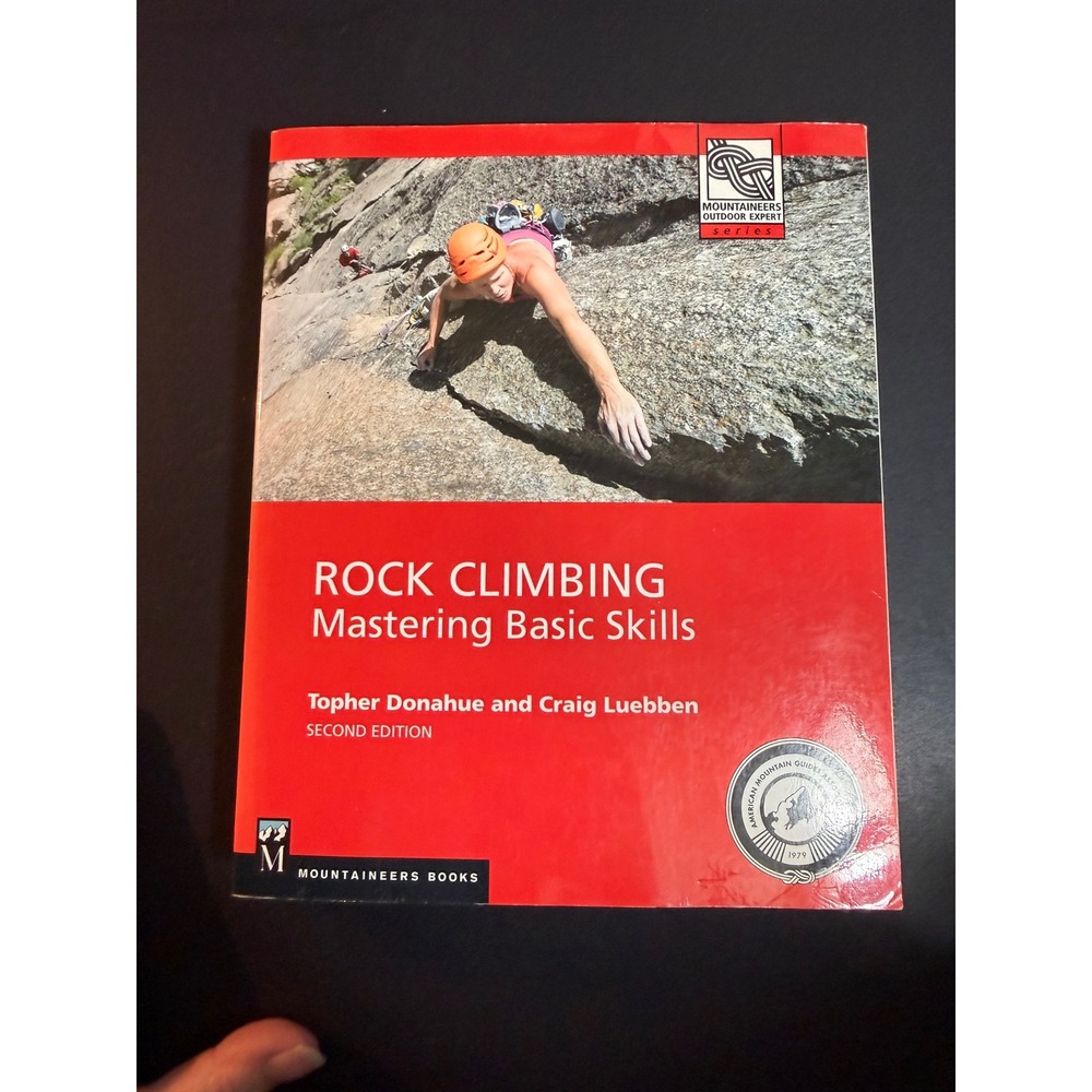 Rock Climbing Mastering Basic Skills 2nd Ed Donahue Luebben Mountaineers Book